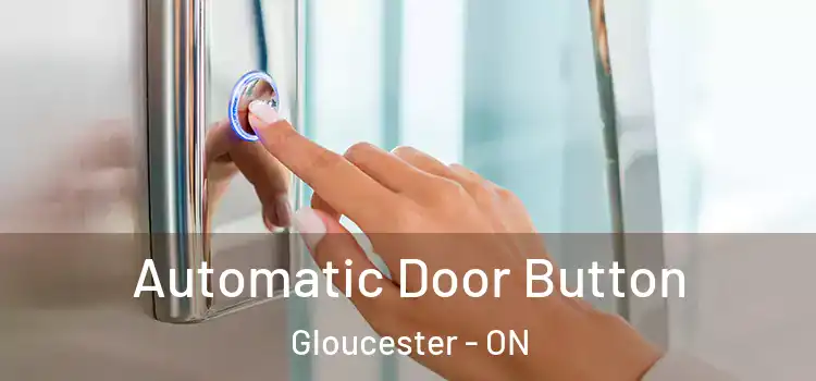 Automatic Door Button Gloucester - ON