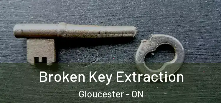 Broken Key Extraction Gloucester - ON