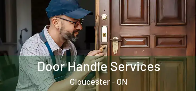  Door Handle Services Gloucester - ON