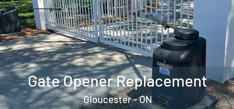 Gate Opener Replacement Gloucester - ON