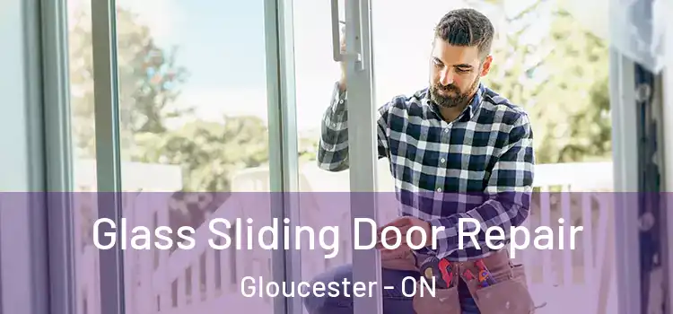 Glass Sliding Door Repair Gloucester - ON