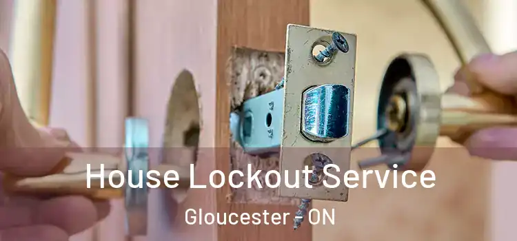 House Lockout Service Gloucester - ON
